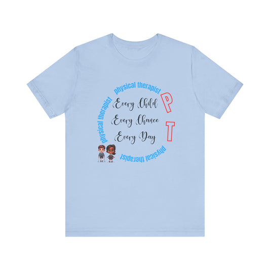 PT (Physical Therapist) "Every Child..." Unisex Jersey Short Sleeve Tee