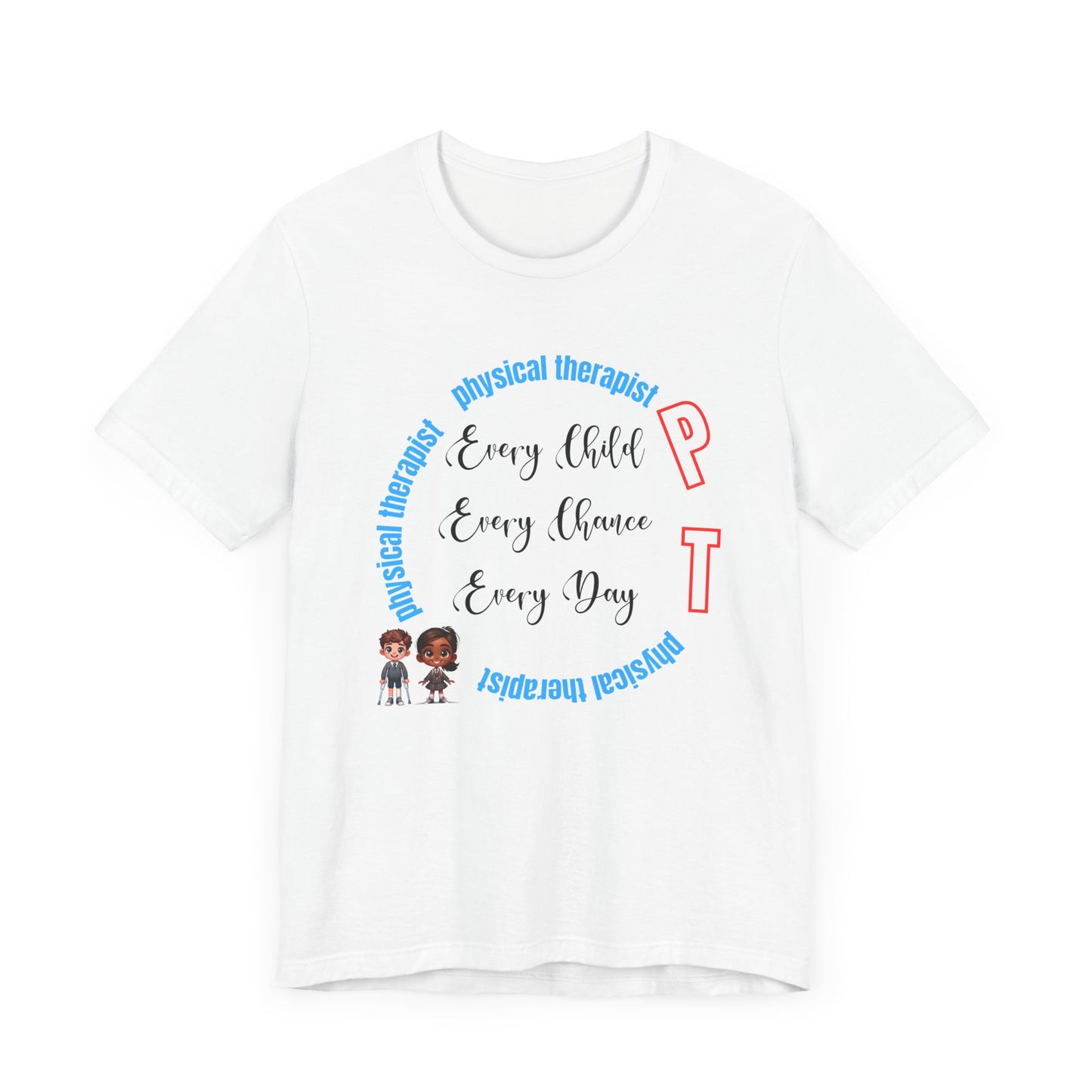 PT (Physical Therapist) "Every Child..." Unisex Jersey Short Sleeve Tee