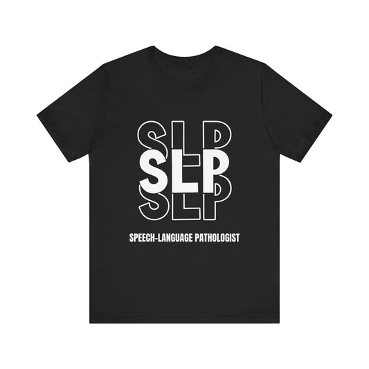 SLP (Speech Therapist) "Triple Text" Unisex Jersey Short Sleeve Tee