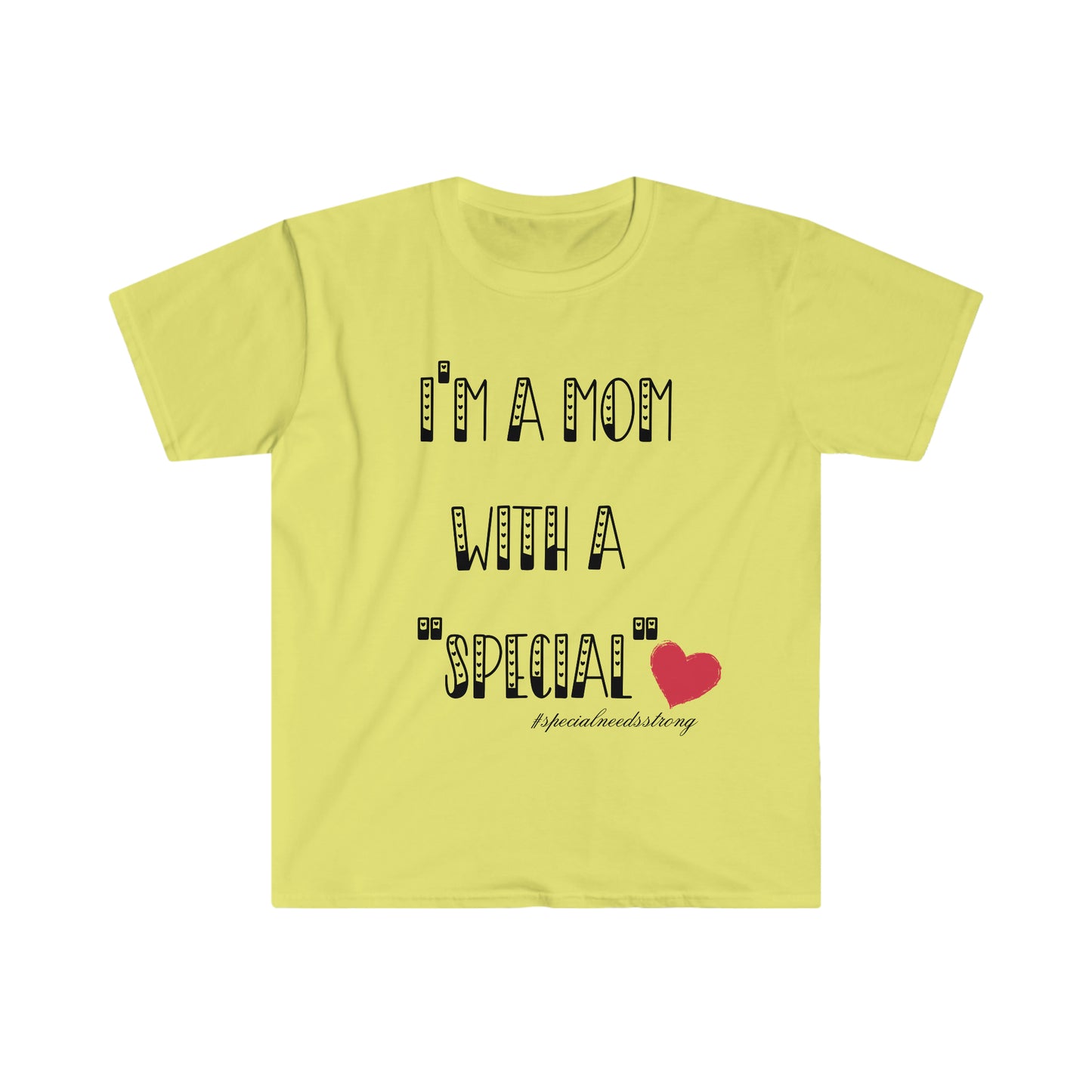 Special Mom- Special Heart Unisex Soft Style T-Shirt